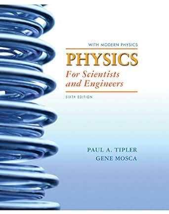 PHYSICS FOR SCIENTISTS AND ENGINEERS 6TH EDITION TIPLER Ebook Doc