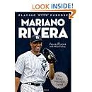 PLAYING WITH PURPOSE MARIANO RIVERA Kindle Editon