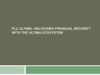 PLC Ultima: Unlocking a World of Financial Empowerment