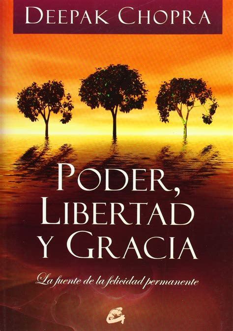 PODER LIBERTAD Y GRACIA LA FUENTE DE LA FELICIDAD PERMANENTE Kindle Editon