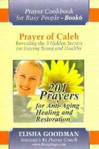 PRAYER OF CALEB BY ELISHA GOODMAN FREE DOWNLOAD Ebook PDF