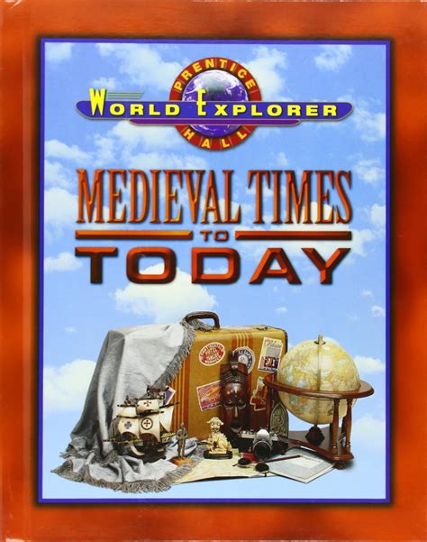 PRENTICE HALL WORLD EXPLORER MEDIEVAL TIMES TO TODAY Ebook Epub