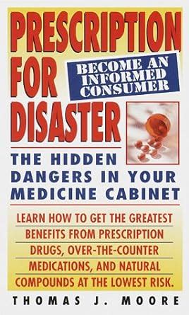 PRESCRIPTION FOR DISASTER THE HIDDEN DANGERS IN YOUR MEDICINE CABINET Reader