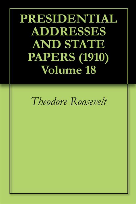 PRESIDENTIAL ADDRESSES AND STATE PAPERS 1910 Volume 13 PDF
