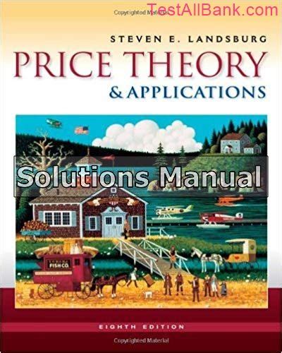 PRICE THEORY AND APPLICATIONS LANDSBURG SOLUTION MANUAL Ebook Kindle Editon