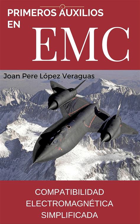 PRIMEROS AUXILIOS EN EMC COMPATIBILIDAD ELECTROMAGNÃ‰TICA SIMPLIFICADA Spanish Edition Epub