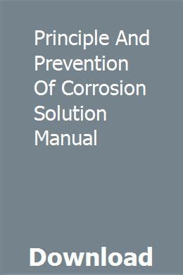 PRINCIPLE AND PREVENTION OF CORROSION SOLUTION MANUAL Ebook Kindle Editon