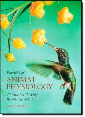 PRINCIPLES OF ANIMAL PHYSIOLOGY 2ND EDITION TEXTBOOK BY MOYES AND SCHULTE PDF BOOK Doc