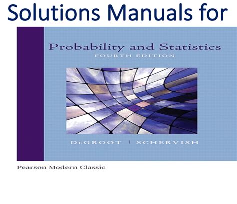 PROBABILITY AND STATISTICS DEGROOT 4TH EDITION SOLUTIONS PDF Ebook Doc