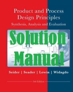 PRODUCT PROCESS DESIGN PRINCIPLES SEIDER SOLUTION MANUAL Ebook Doc