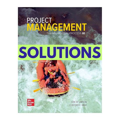 PROJECT MANAGEMENT THE MANAGERIAL PROCESS SOLUTION MANUAL Ebook Reader