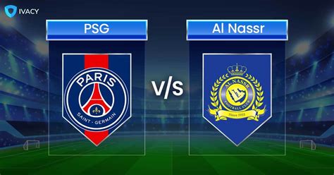 PSG vs Al Nassr: Singapore Time | 2023 Clash | Live Stream & TV Guide