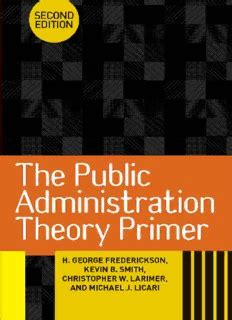 PUBLIC ADMINISTRATION THEORY PRIMER : Download free PDF books about PUBLIC ADMINISTRATION THEORY PRIMER or use online PDF viewer Reader