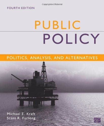 PUBLIC POLICY POLITICS ANALYSIS AND ALTERNATIVES 4TH EDITION KRAFT FURLONG: Download free PDF ebooks about PUBLIC POLICY POLITIC Doc
