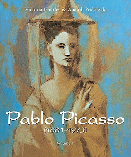 Pablo Picasso 1881-1973 Volume 1 French Edition