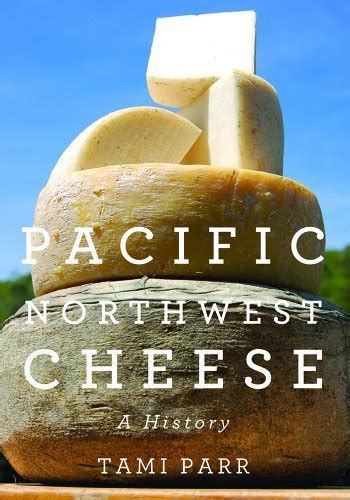 Pacific Northwest Cheese A History Epub