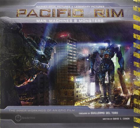 Pacific Rim Man Machines and Monsters The Inner Workings of an Epic Film Doc