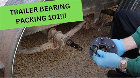 Packing Trailer Bearings: A Comprehensive Guide for Extended Bearing Life