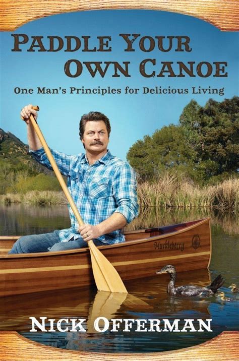 Paddle Your Own Canoe One Man s Fundamentals for Delicious Living Doc