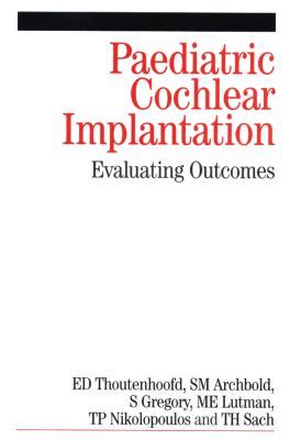 Paediatric Cochlear Implantation Evaluating Outcomes 1st Edition Epub