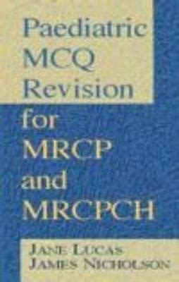 Paediatric Mcq Revision for MRCP and Mrcpch Reader