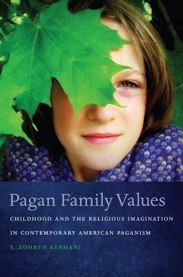 Pagan Family Values Childhood And The Religious Imagination In Contemporary American Paganism Doc