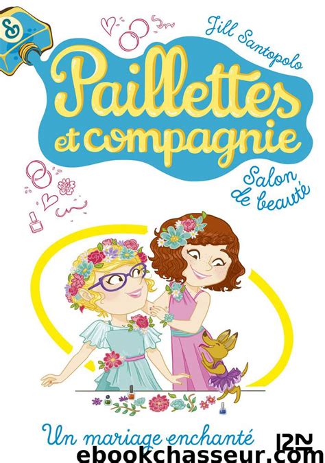 Paillettes et compagnie tome 8 Un mariage enchanté HORS COL SERIEL French Edition