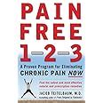 Pain Free 1-2-3 A Proven Program for Eliminating Chronic Pain Now Kindle Editon