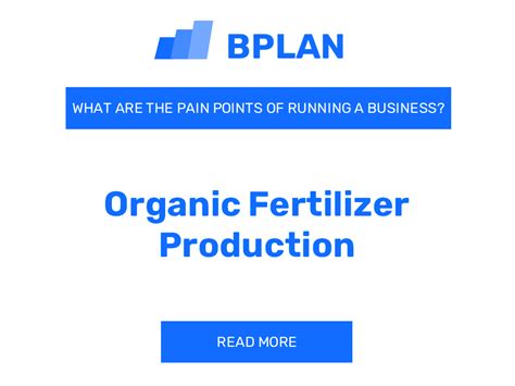 Pain Points in Organic Fertilizer Production