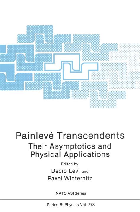 PainlevÃƒÂ© Transcendents Their Asymptotics and Physical Applications 1st Edition Doc