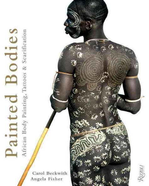 Painted Bodies African Body Painting Tattoos and Scarification