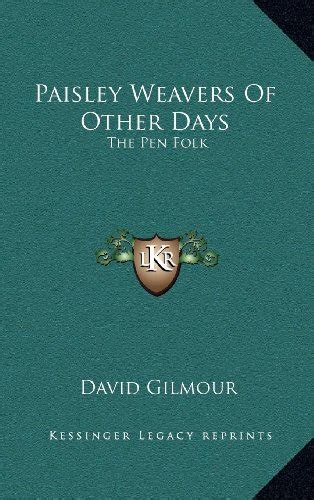 Paisley Weavers Of Other Days The Pen Folk PDF