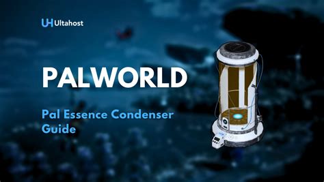 Pal Condenser: The Ultimate Guide to Unlocking Your Palworld Potential