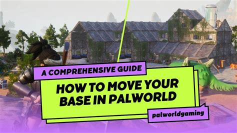 PalWorld Move Structure: A Comprehensive Guide