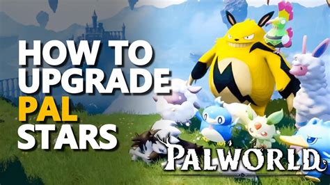 PalWorld Stars: A Guide to Capturing, Evolving, and Battling