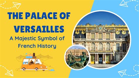 Palace of Versailles: A Majestic Time Capsule of French History