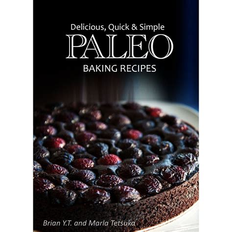 Paleo Baking Recipes Delicious Quick and Simple Paleo Recipes Volume 6 PDF