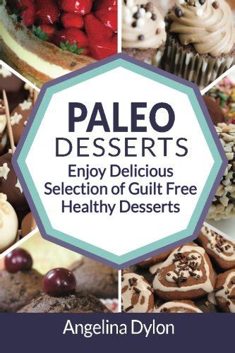 Paleo Desserts Enjoy Delicious Selection of Guilt Free Healthy Desserts Reader