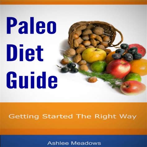 Paleo Diet Guide Getting Started On A Healthy Low Fat Way To Weight Loss Reader