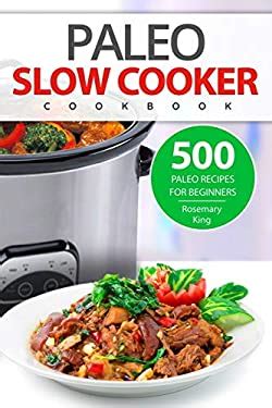 Paleo For Vegetarians Slow Cooker Cookbook Reader