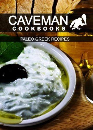 Paleo Greek Recipes and Paleo On A Budget In 10 Minutes Or Less 2 Book Combo Caveman Cookbooks Reader