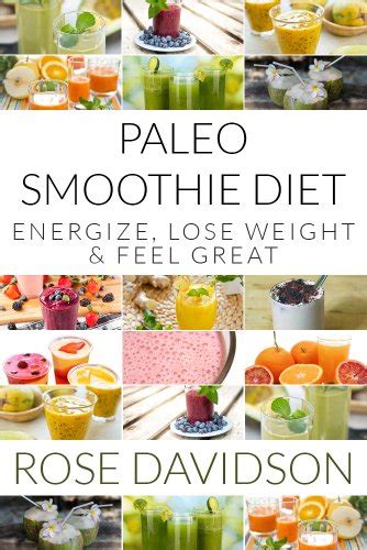 Paleo Smoothie Diet 20 Recipes to Energize Lose Weight and Feel Great Epub