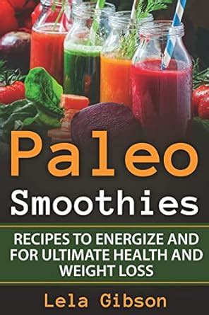 Paleo Smoothies Recipes Energize Weight Doc