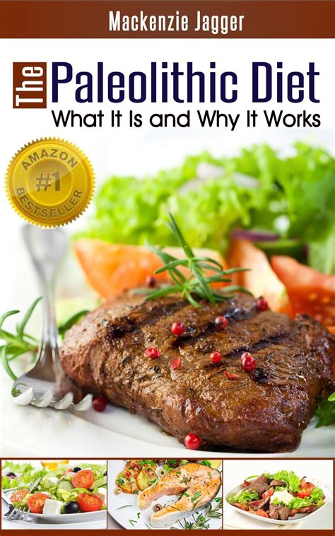 Paleolithic Diet What It Is and Why It Works Kindle Editon