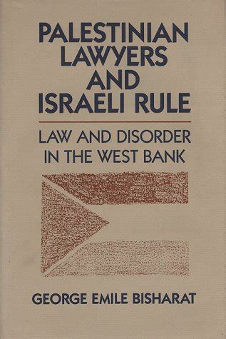 Palestinian Lawyers and Israeli Rule Law and Disorder in the West Bank Doc
