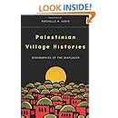 Palestinian Village Histories: Geographies of the Displaced (Stanford Studies in Middle Eastern and Doc