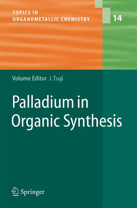 Palladium in Organic Synthesis 1st Edition Kindle Editon