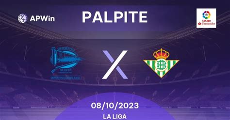 Palpite Alaves x Betis: análise completa do confronto pela La Liga