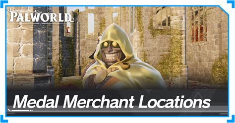 Palworld Medal Merchant: The Ultimate Guide