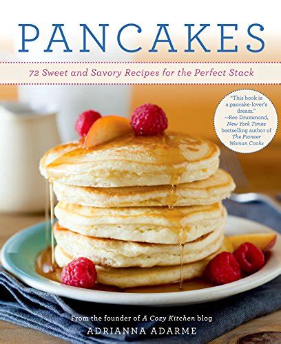 Pancakes 72 Sweet and Savory Recipes for the Perfect Stack Doc